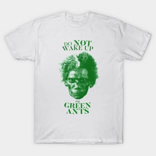 Where the green ants dream T-Shirt